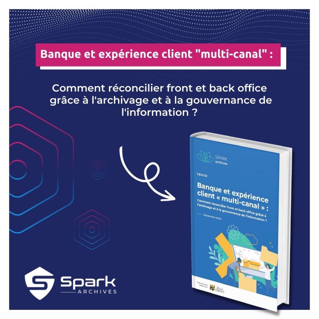 Téléchargez votre ebook Banque et expérience client "multi-canal" : Comment réconcilier front et back office grâce à l'archivage et à la gouvernance de l'information ?